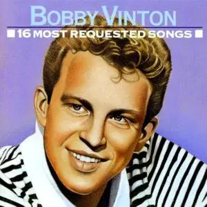 Bobby Vinton - Sixteen Most Requested Songs - Ev'ry Day Of My Life - Satin Pillows And Careless