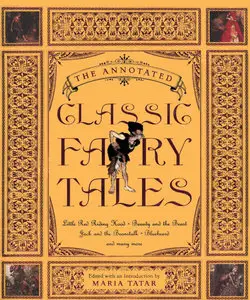 Maria Tatar, "The Annotated Classic Fairy Tales"