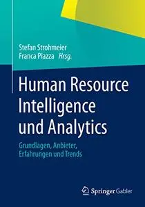 Human Resource Intelligence und Analytics: Grundlagen, Anbieter, Erfahrungen und Trends (Repost)