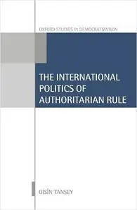 International Politics of Authoritarian Rule