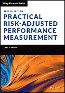 Practical Risk-Adjusted Performance Measurement (The Wiley Finance Series), 2nd Edition