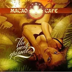 VA - Macao Cafe Ibiza - The Next Episode (2009)