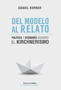 «Del modelo al relato» by Daniel Kerner