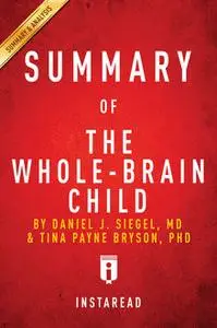 «Summary of The Whole-Brain Child» by Instaread