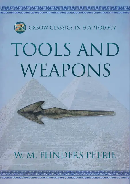 «Tools and Weapons» by W.M.Flinders Petrie