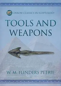 «Tools and Weapons» by W.M.Flinders Petrie