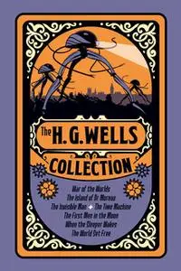 «The H. G. Wells Collection» by Herbert George Wells