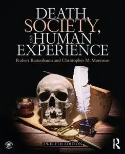 Death, Society, and Human Experience, 12th Edition