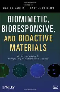 Biomimetic, Bioresponsive, and Bioactive Materials: An Introduction to Integrating Materials with Tissues