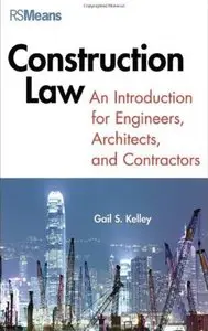 Construction Law: An Introduction for Engineers, Architects, and Contractors
