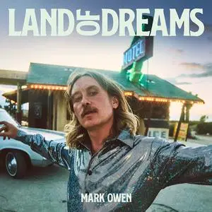 Mark Owen - Land of Dreams (2022) [Official Digital Download]