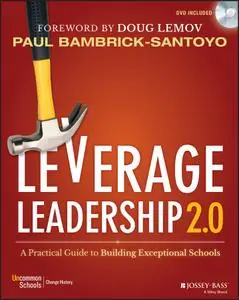 Leverage Leadership 2.0 A Practical Guide to Building Exceptional Schools, 2nd Edition