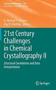 21st Century Challenges in Chemical Crystallography II: Structural Correlations and Data Interpretation (Repost)