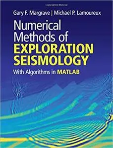 Numerical Methods of Exploration Seismology: With Algorithms in MATLAB