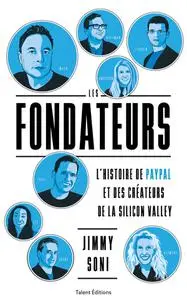 Jimmy Soni, "Les fondateurs: L'histoire de PayPal et des créateurs de la Silicon Valley"