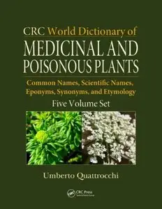 CRC World Dictionary of Medicinal and Poisonous Plants (5 Volume Set)