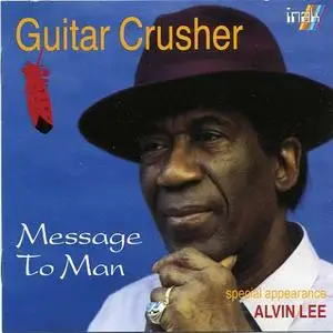 Guitar Crusher - Message To Man (1995)