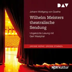 «Wilhelm Meisters theatralische Sendung» by Johann Wolfgang von Goethe