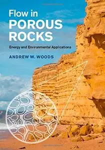 Flow in Porous Rocks: Energy and Environmental Applications