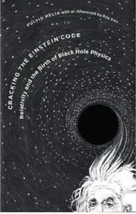 Cracking the Einstein Code: Relativity and the Birth of Black Hole Physics [Repost]