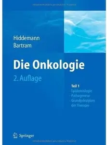 Die Onkologie: Teil 1: Epidemiologie - Pathogenese - Grundprinzipien der Therapie (Auflage: 2)