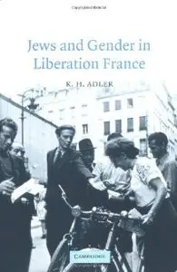 Jews and Gender in Liberation France (Studies in the Social and Cultural History of Modern Warfare)