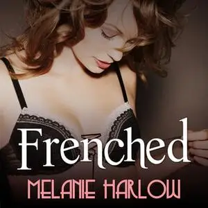 «Frenched» by Melanie Harlow