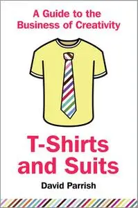 «T-Shirts and Suits» by David Parrish