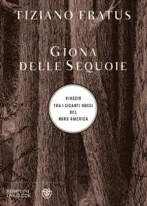 Tiziano Fratus - Giona delle sequoie