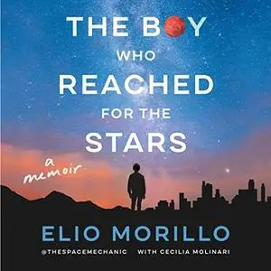 The Boy Who Reached for the Stars: A Memoir [Audiobook]