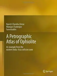 A Petrographic Atlas of Ophiolite: An example from the eastern India-Asia collision zone [Repost]