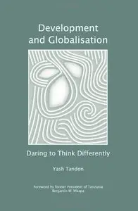 Development and Globalisation: Daring to Think Differently, 2 edition (repost)