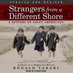 «Strangers from a Different Shore: A History of Asian Americans» by Ronald Takaki