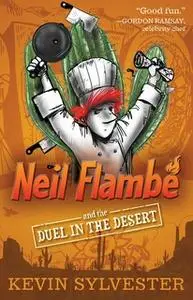 «Neil Flambé and the Duel in the Desert» by Kevin Sylvester