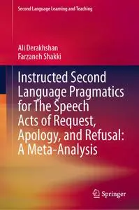 Instructed Second Language Pragmatics for The Speech Acts of Request, Apology, and Refusal