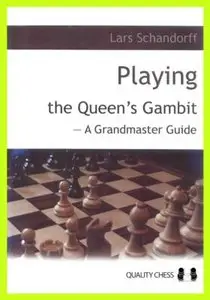 Lars Schandorff, "Playing the Queen's Gambit: A Grandmaster Guide" (repost)