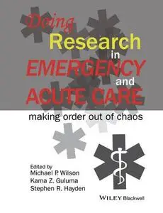 Doing Research in Emergency and Acute Care: Making Order Out of Chaos (Repost)