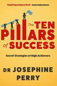 «The Ten Pillars of Success» by Josephine Perry