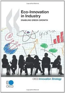 Eco-Innovation in Industry: Enabling Green Growth
