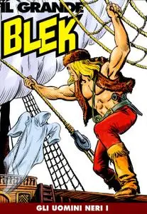 Il Grande Blek 034 - Gli Uomini Neri - Prima parte (03/2019)