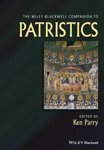 Wiley Blackwell Companion to Patristics (Repost)