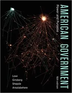 American Government: Power and Purpose, Sixteenth edition