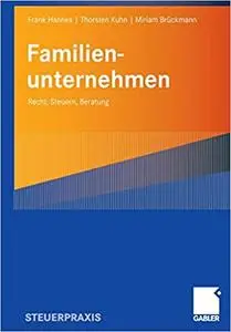 Familienunternehmen: Recht, Steuern, Beratung