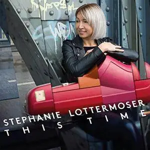 Stephanie Lottermoser - This Time (2018)