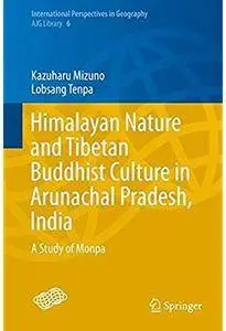 Himalayan Nature and Tibetan Buddhist Culture in Arunachal Pradesh, India: A Study of Monpa [Repost]