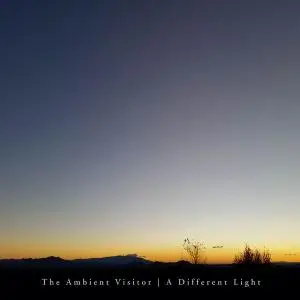 The Ambient Visitor - A Different Light (2018)