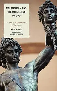 Melancholy and the otherness of God : a study of the hermeneutics of depression