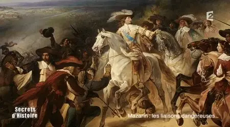 (Fr2) Secrets d'histoire - Mazarin, les liaisons dangereuses (2014)