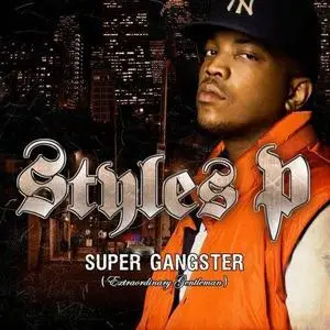 Styles.P - Super.Gangster.Extraordinary.Gentleman Full Album - CD.Q - 2oo7