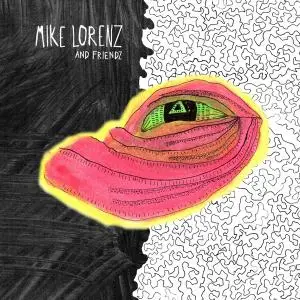 Mike Lorenz - Mike Lorenz & Friendz (2019)
